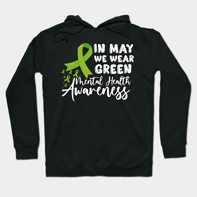 In May We Wear Green Mental Health Awareness Month Hoodie by natyfineart